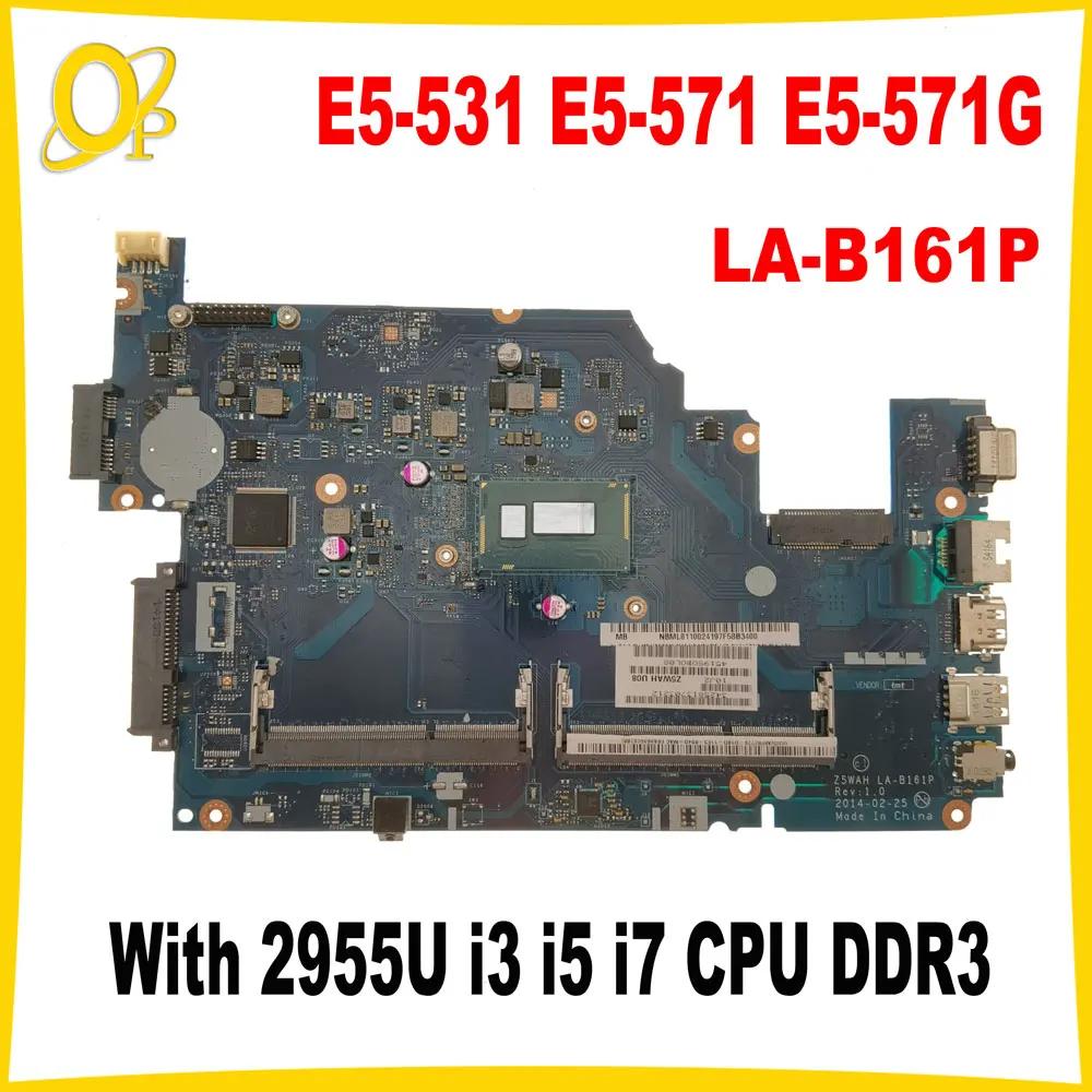 ̼ ƽ̾ E5-531 E5-571 E5-571G Ʈ , Z5WAH LA-B161P κ, i3 i5 i7 CPU DDR3,  ׽Ʈ Ϸ